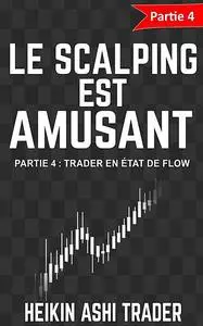 «Le Scalping est Amusant» by Heikin Ashi Trader