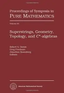 Superstrings, Geometry, Topology, and C*-algebras