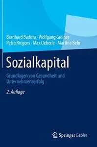 Sozialkapital: Grundlagen von Gesundheit und Unternehmenserfolg (Auflage: 2)