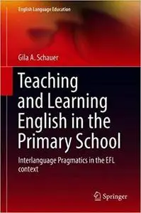 Teaching and Learning English in the Primary School: Interlanguage Pragmatics in the EFL Context