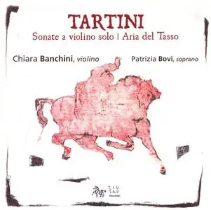 Chiara Banchini, Patrizia Bovi - Tartini: Sonate a violino solo, Aria del Tasso (2008)