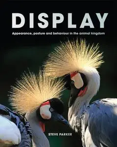 Display: Appearance, posture and behaviour in the animal kingdom