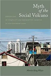 Myth of the Social Volcano: Perceptions of Inequality and Distributive Injustice in Contemporary China