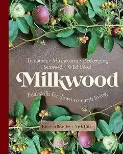 Milkwood: Real skills for down-to-earth living (Repost)