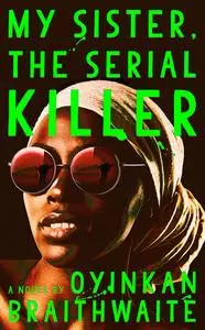 My Sister, the Serial Killer (2013) [Audiobook]