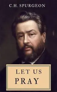 «Let Us Pray» by C.H.Spurgeon