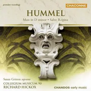 Richard Hickox, Collegium Musicum 90 - Johann Nepomuk Hummel: Mass in D minor; Salve Regina (2005)