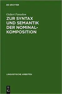 Zur Syntax Und Semantik Der Nominalkomposition (Repost)