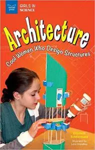 Architecture: Cool Women Who Design Structures