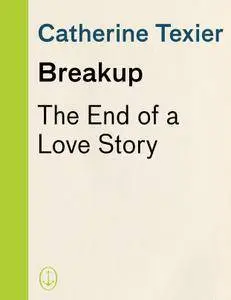 Breakup: The End of a Love Story