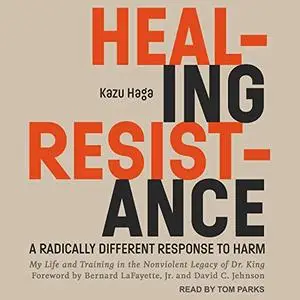 Healing Resistance: A Radically Different Response to Harm [Audiobook]