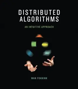 Distributed Algorithms: An Intuitive Approach