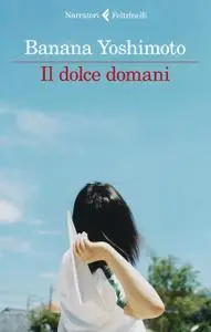 Banana Yoshimoto - Il dolce domani