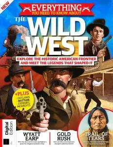 Everything You Need to Know About - The Wild West - 1st Edition 2021