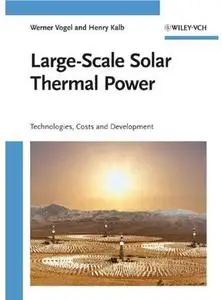 Large-Scale Solar Thermal Power: Technologies, Costs and Development