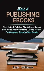 «Self-Publishing eBooks» by Josh Williams