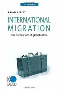 International Migration. The human face of globalisation (Repost)