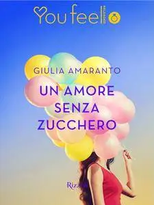 Giulia Amaranto - Un amore senza zucchero