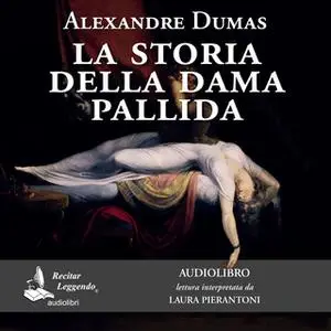 «La storia della dama pallida» by Alexandre Dumas