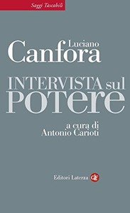 Intervista sul potere - Luciano Canfora & Antonio Carioti