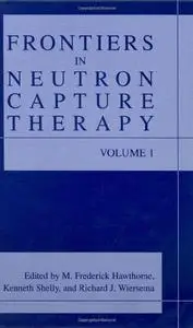 Frontiers in Neutron Capture Therapy