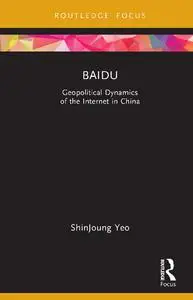 Baidu: Geopolitical Dynamics of the Internet in China