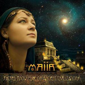 Maiia - Sacred Knowledge Of Ancient Civilizations (2011)