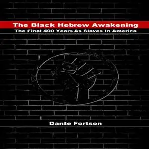 «The Black Hebrew Awakening» by Dante Fortson