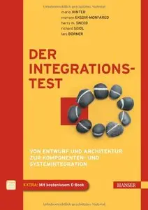 Der Integrationstest: Von Entwurf und Architektur zur Komponenten- und Systemintegration 