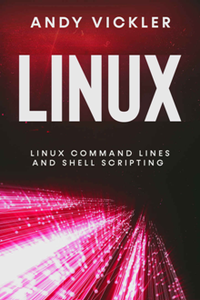 Linux : Linux Command Lines and Shell Scripting