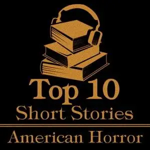Top Ten Short Stories, American Horror [Audiobook]