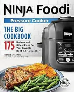 The Official Big Ninja Foodi Pressure Cooker Cookbook: 175 Recipes and 3 Meal Plans for Your Favorite Do-It-All Multicoo