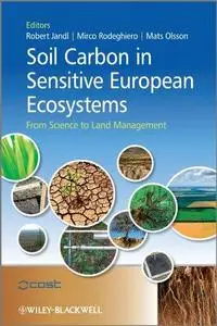 Soil Carbon in Sensitive European Ecosystems: From Science to Land Management