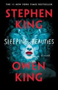 «Sleeping Beauties» by Stephen King,Owen King