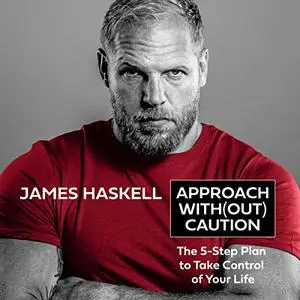 Approach With(out) Caution: The 5-Step Plan to Take Control of Your Life [Audiobook]