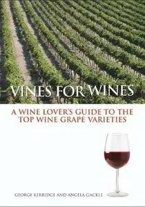 Vines for Wines: A Wine Lover's Guide to the Top Wine Grape Varieties (Repost)