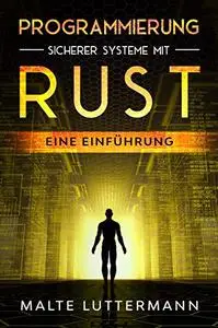 Programmierung sicherer Systeme mit Rust: Eine Einführung