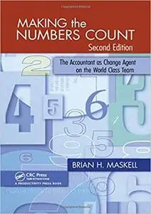 Making the Numbers Count: The Accountant as Change Agent on the World-Class Team Ed 2