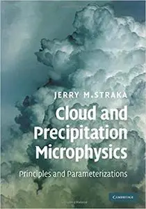 Cloud and Precipitation Microphysics: Principles and Parameterizations