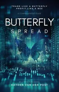 Butterfly Spread: Trade Like A Butterfly, Profit Like A Bee: A Comprehensive Guide to Butterfly Spreads In Options Trading