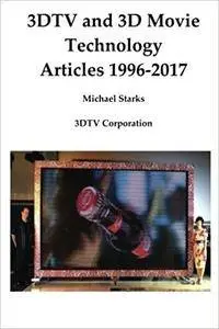 3DTV and 3D Movie Technology: Articles 1996-2017