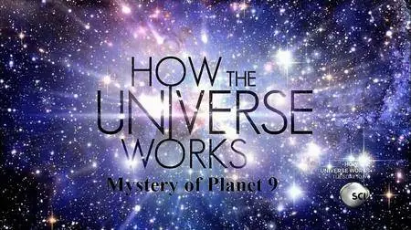 Science Channel - How the Universe Works Series 5: Mystery of Planet 9 (2016)