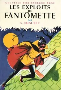 Georges Chaulet, "Fantômette", Tomes 1 à 8