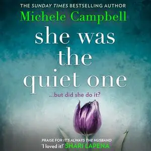 «She Was the Quiet One» by Michele Campbell