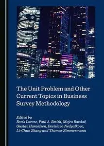 The Unit Problem and Other Current Topics in Business Survey Methodology
