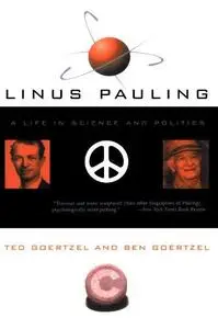 Linus Pauling: A Life In Science And Politics