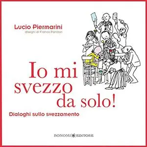 «Io mi svezzo da solo» by Lucio Piermarini