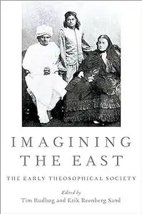 Imagining the East: The Early Theosophical Society