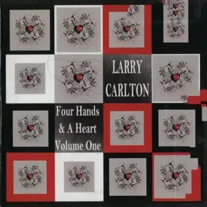 Larry Carlton - Four Hands & A Heart Volume One (2012) {335 Records 335-1209}
