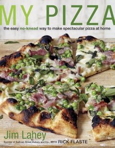 My Pizza: The Easy No-Knead Way to Make Spectacular Pizza at Home [Repost] 